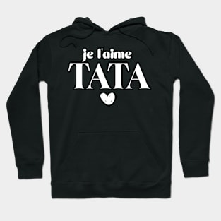 je t'aime Tata Hoodie